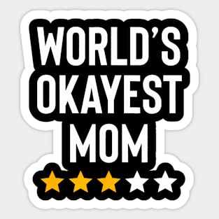 Worlds Okayest Mom Sticker